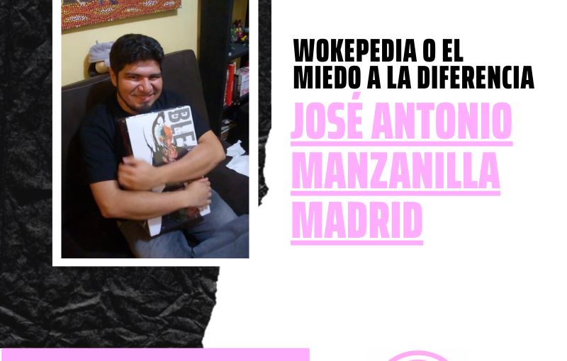 Wokepedia o el miedo a la diferencia, por José Antonio Manzanilla Madrid