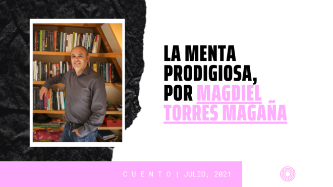 La menta prodigiosa, por Magdiel Torres Magaña